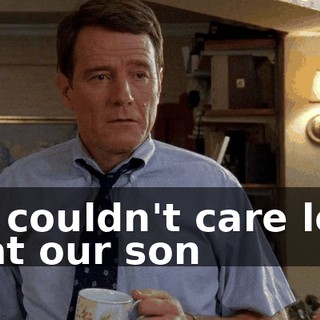 He couldn't care less that our son