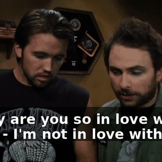 - Why are you so in love with him? - I'm not in love with him.