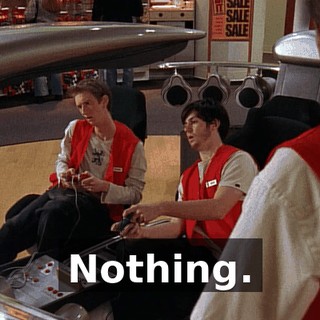 Nothing.