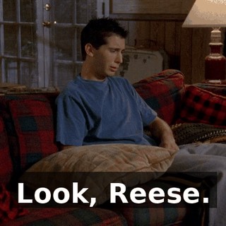 Look, Reese.