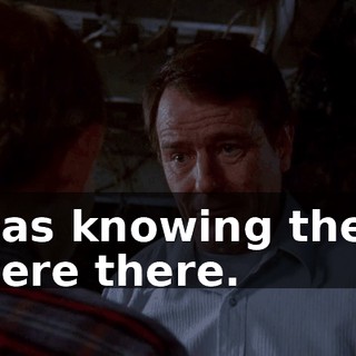 was knowing they were there.