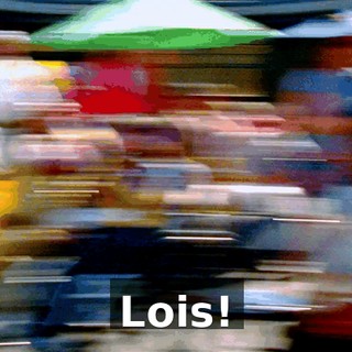 Lois!