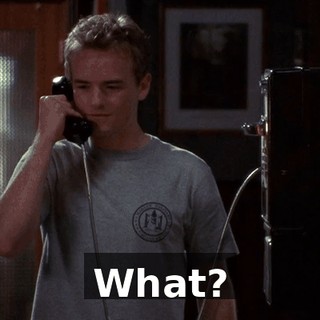 What?