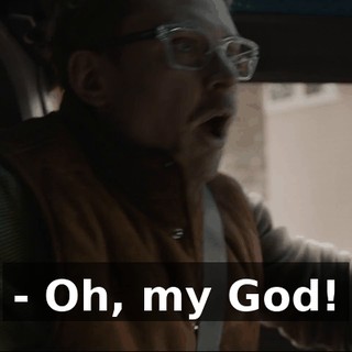 - Oh, my God!