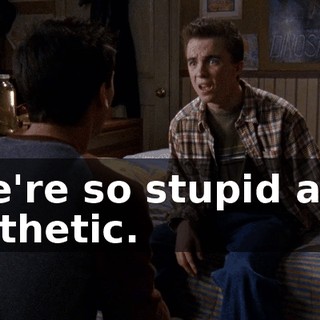 We're so stupid and pathetic.