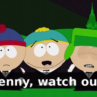 Kenny, watch out!