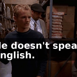 He doesn't speak English.