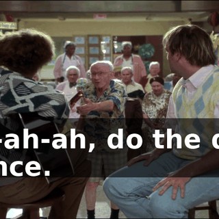 Ah-ah-ah, do the dog dance.