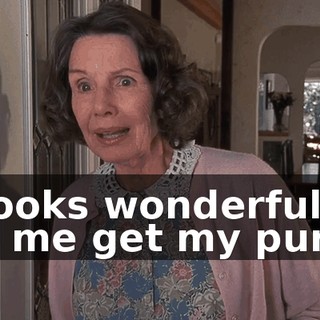 It looks wonderful. Let me get my purse.