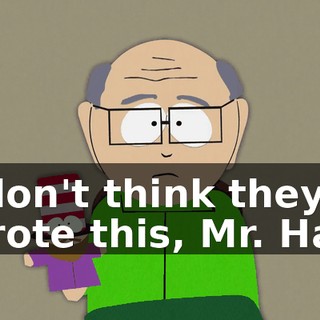 I don't think they wrote this, Mr. Hat.