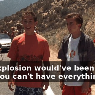 An explosion would've been nice, but you can't have everything.