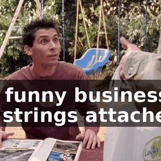 No funny business, no strings attached?