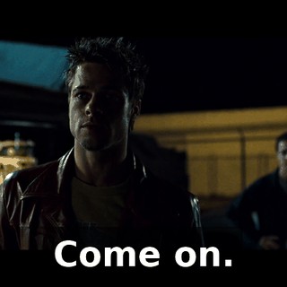 Come on.