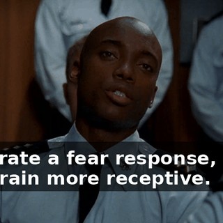Generate a fear response, make the brain more receptive.