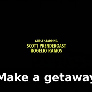 ♪ Make a getaway ♪