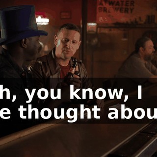 Yeah, you know, I have thought about it,