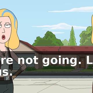 We're not going. Look at us.