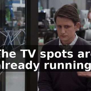 The TV spots are already running.