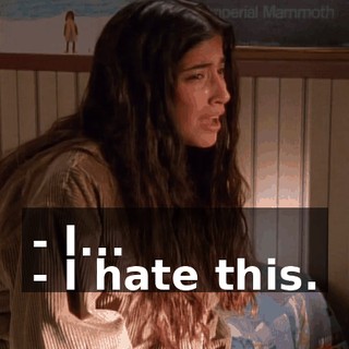 - I... - I hate this.