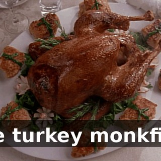 The turkey monkfish.