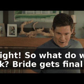 All right! So what do we think? Bride gets final say.