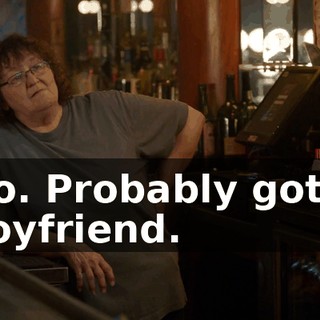 No. Probably got a boyfriend.