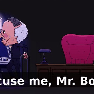 Excuse me, Mr. Boss.