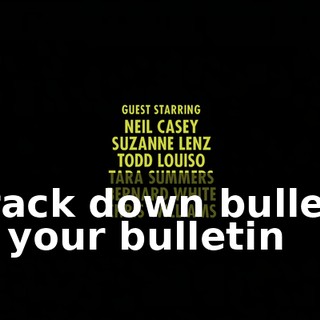♪ Crack down bullets in your bulletin ♪