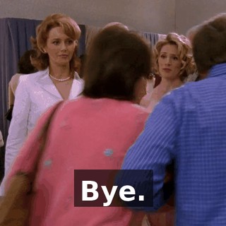 Bye.