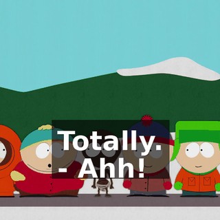 Totally. - Ahh!