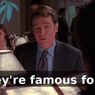 They're famous for it.