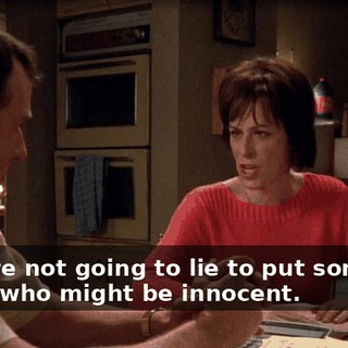 You are not going to lie to put someone in jail who might be innocent.
