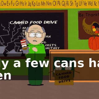 Only a few cans have been