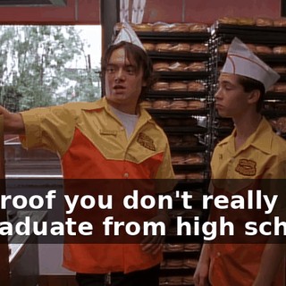 I'm proof you don't really need to graduate from high school.