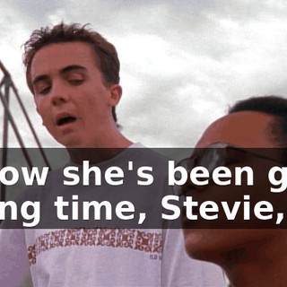 I know she's been gone a long time, Stevie,