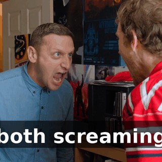 [both screaming]