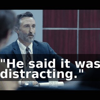"He said it was distracting."