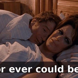 or ever could be.