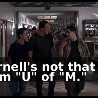 Cornell's not that far from "U" of "M."