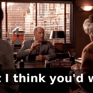 But I think you'd win.