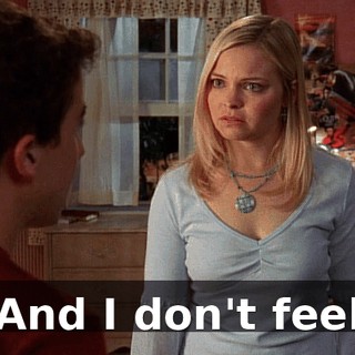 And I don't feel
