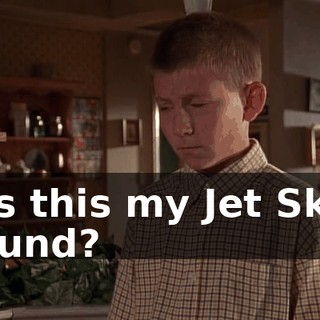 Is this my Jet Ski fund?