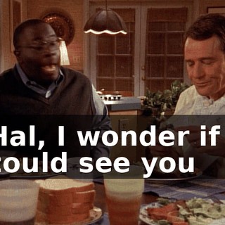 Hal, I wonder if I could see you