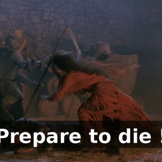 Prepare to die !