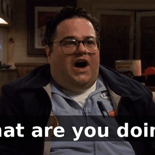What are you doing?