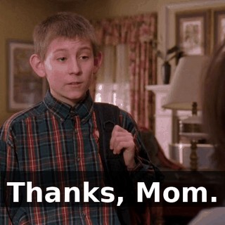 Thanks, Mom.