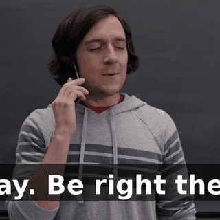 Okay. Be right there.