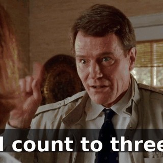 I'll count to three--