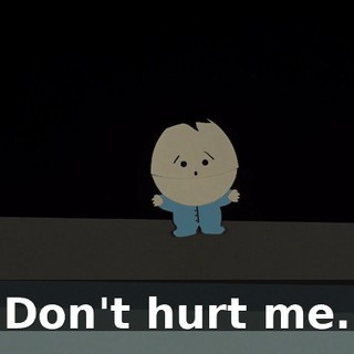 Don't hurt me.