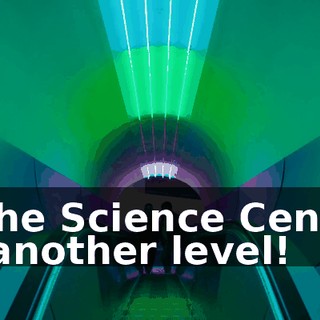 - The Science Center is another level!